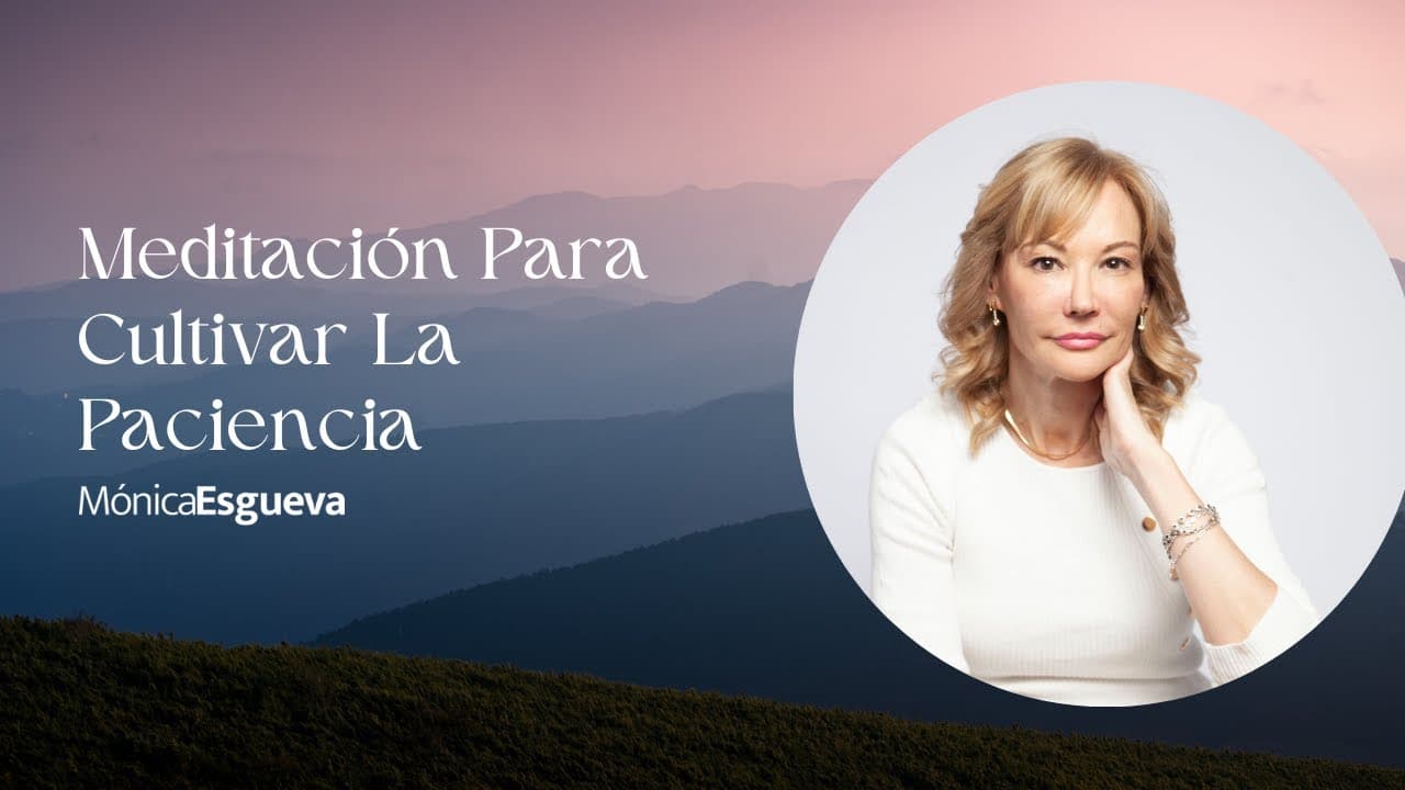 Meditación para cultivar la paciencia